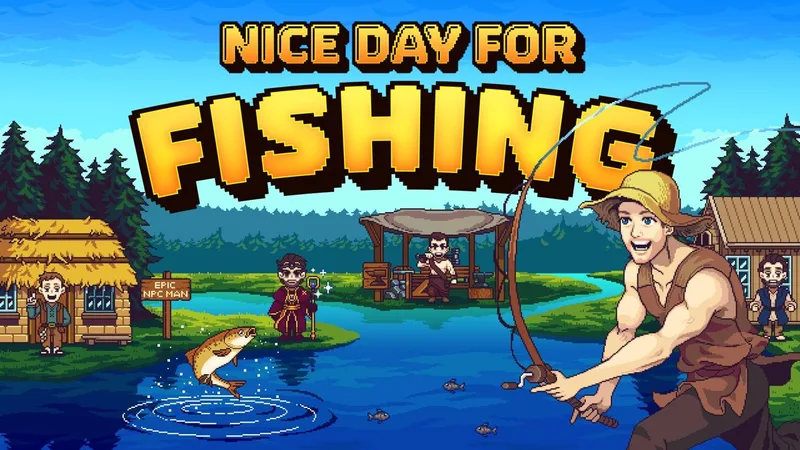 Nice Day For Fishing